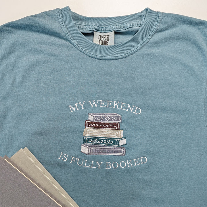 My Weekend is Fully Booked Embroidered Shirt